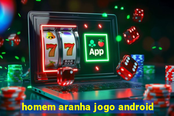 homem aranha jogo android